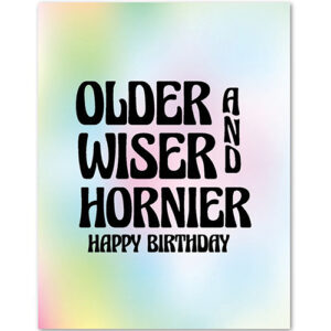 Older, Wiser, & Hornier Birthday Greeting Card