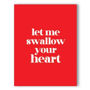 Swallow Your Heart Naughty Greeting Card