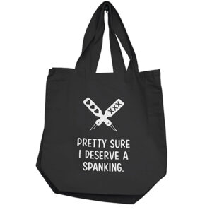 Nobu Pretty Sure I Deserve A Spanking Reusable Tote - Black